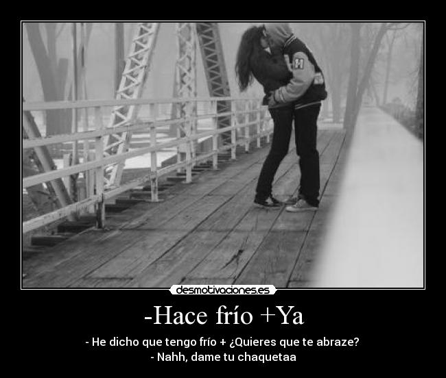 Hace frío +Ya Desmotivaciones Hace frío +Ya Desmotivaciones