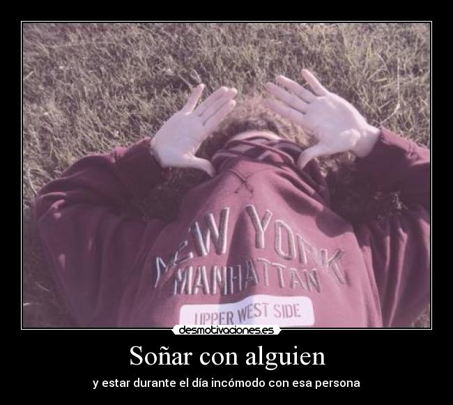 Soñar con alguien - y estar durante el día incómodo con esa persona