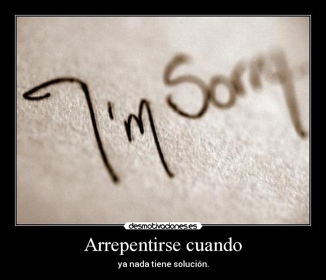 Arrepentirse cuando -