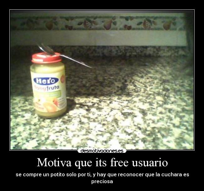 Motiva que its free usuario - se compre un potito solo por ti, y hay que reconocer que la cuchara es preciosa