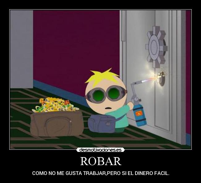 ROBAR - COMO NO ME GUSTA TRABJAR,PERO SI EL DINERO FACIL.