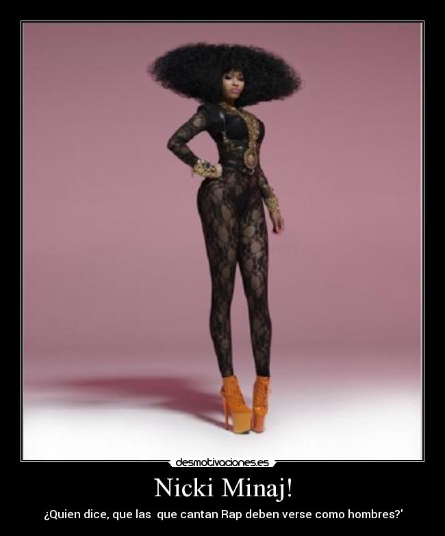 Nicki Minaj! - ¿Quien dice, que las  que cantan Rap deben verse como hombres?