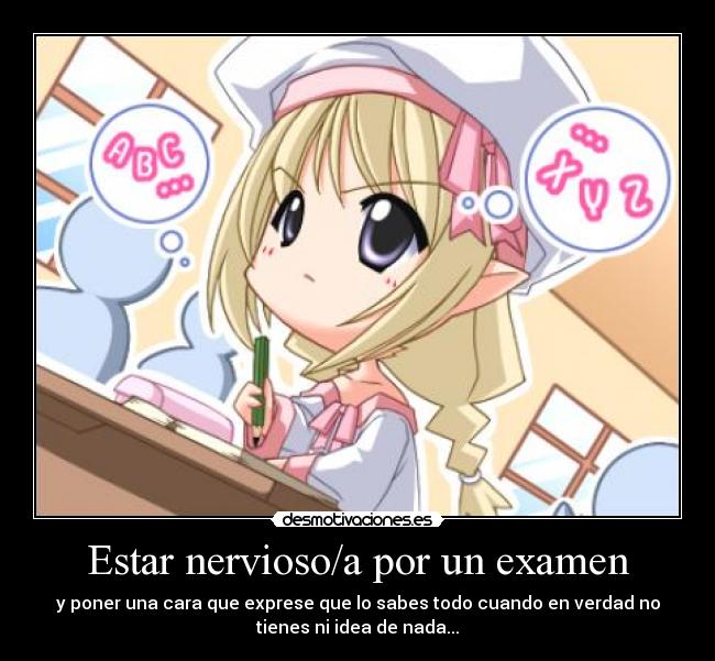 Estar nervioso/a por un examen -