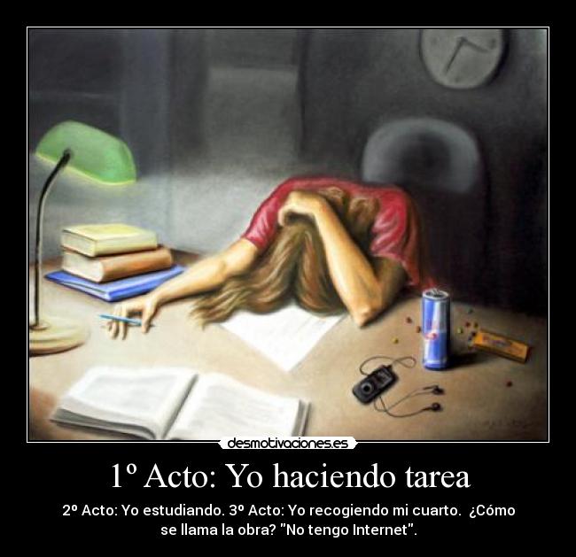 1º Acto: Yo haciendo tarea - 