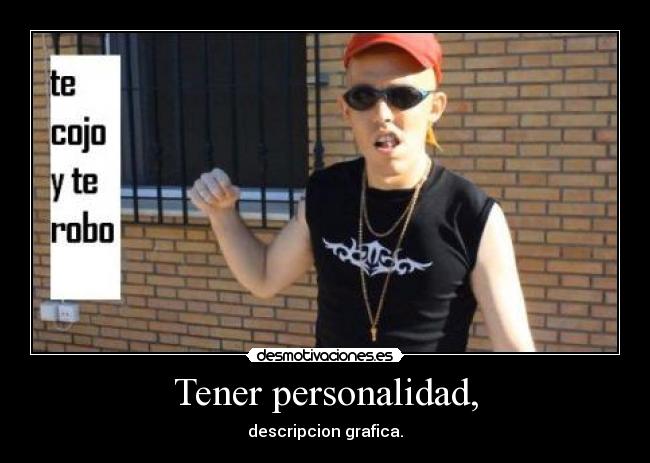 Tener personalidad, - descripcion grafica.