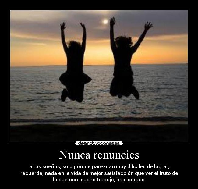 Nunca renuncies -