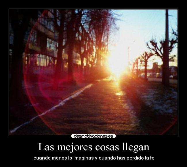 Las mejores cosas llegan -