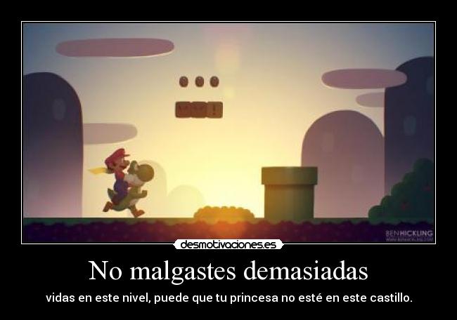 No malgastes demasiadas -