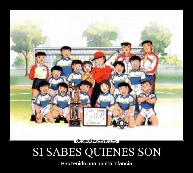 SI SABES QUIENES SON - Has tenido una bonita infancia