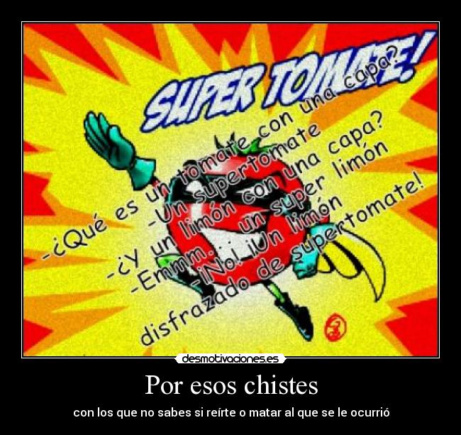 Por esos chistes - con los que no sabes si reírte o matar al que se le ocurrió