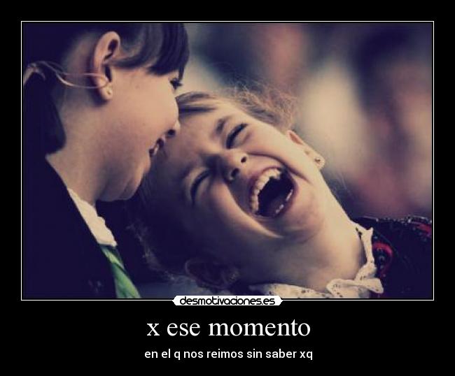 x ese momento -
