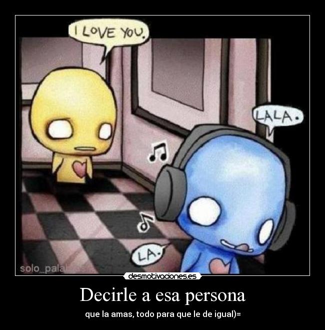 Decirle a esa persona - 