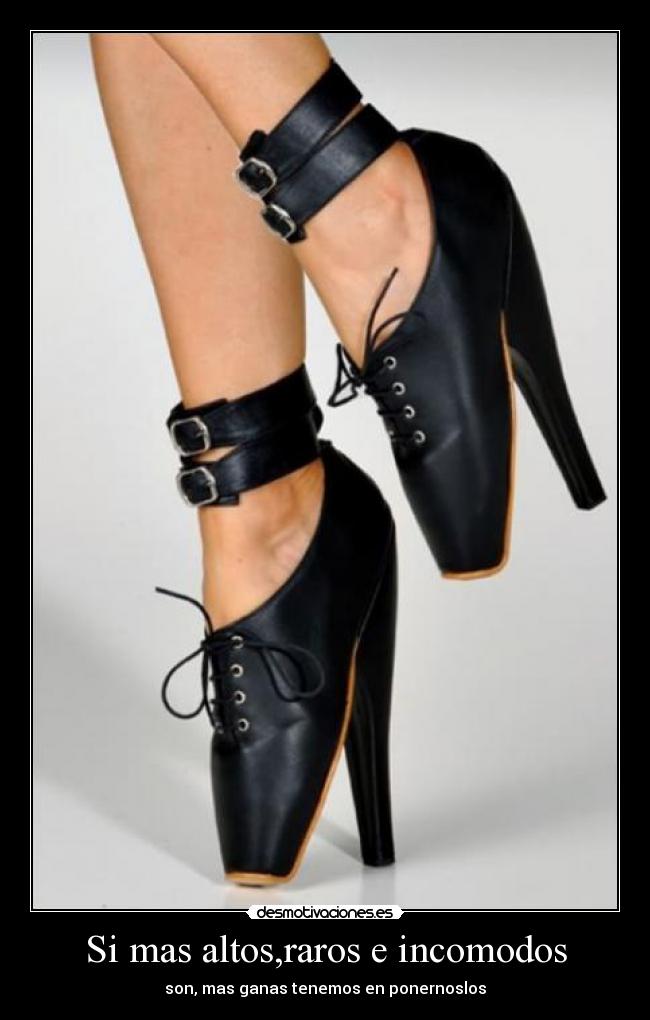 Si mas altos,raros e incomodos - son, mas ganas tenemos en ponernoslos