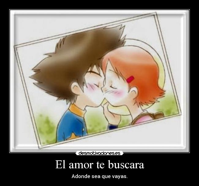 El amor te buscara - Adonde sea que vayas.