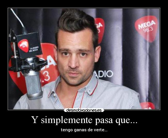 Y simplemente pasa que... -