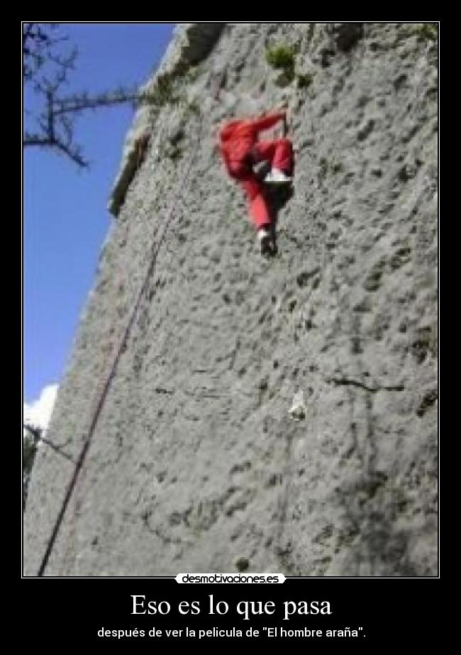 Eso es lo que pasa -