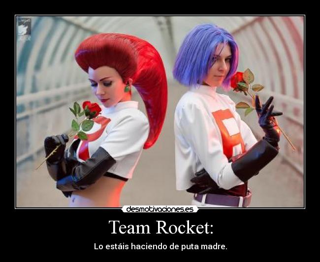 Team Rocket: - 