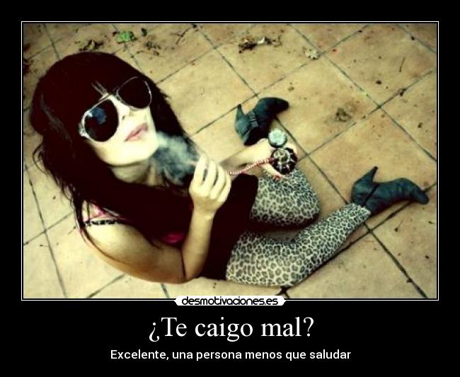 ¿Te caigo mal? - 