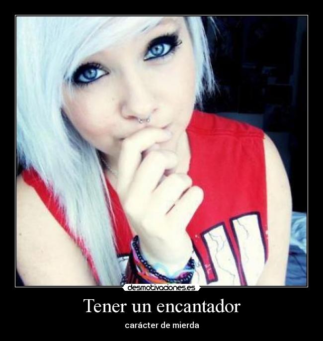 Tener un encantador - carácter de mierda
