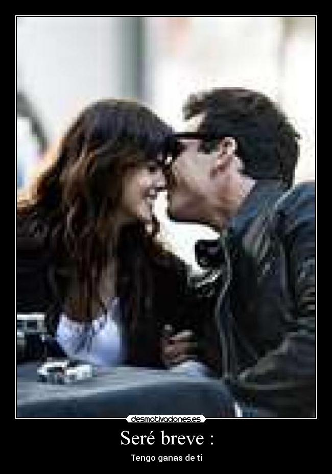 Seré breve : -