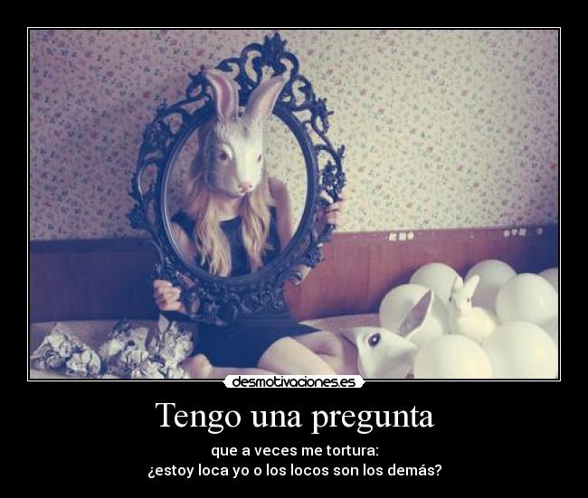 Tengo una pregunta -