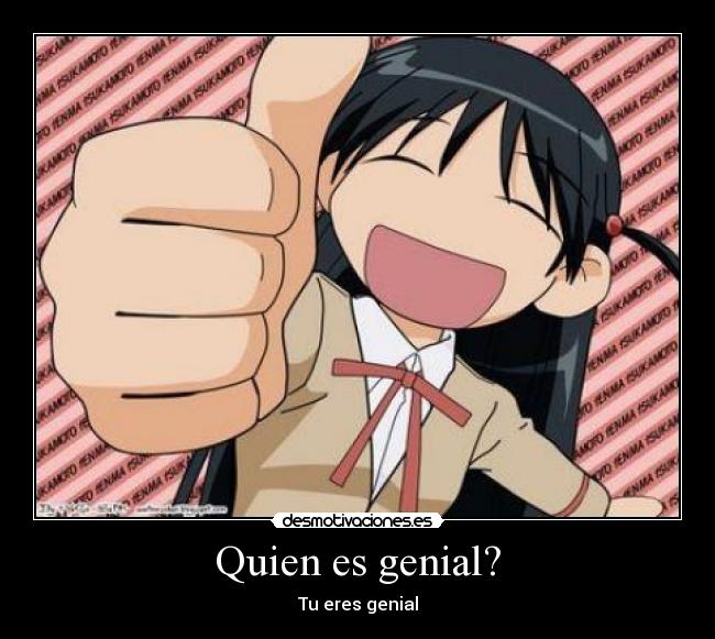 Quien es genial? - Tu eres genial