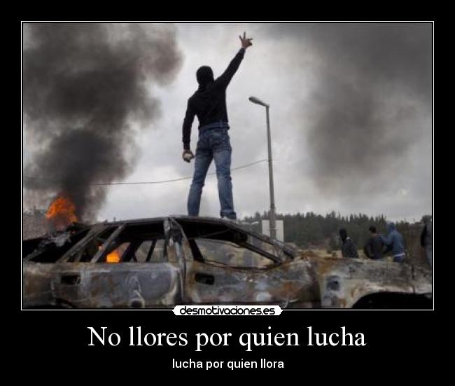 No llores por quien lucha -
