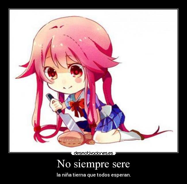 No siempre sere - la niña tierna que todos esperan.