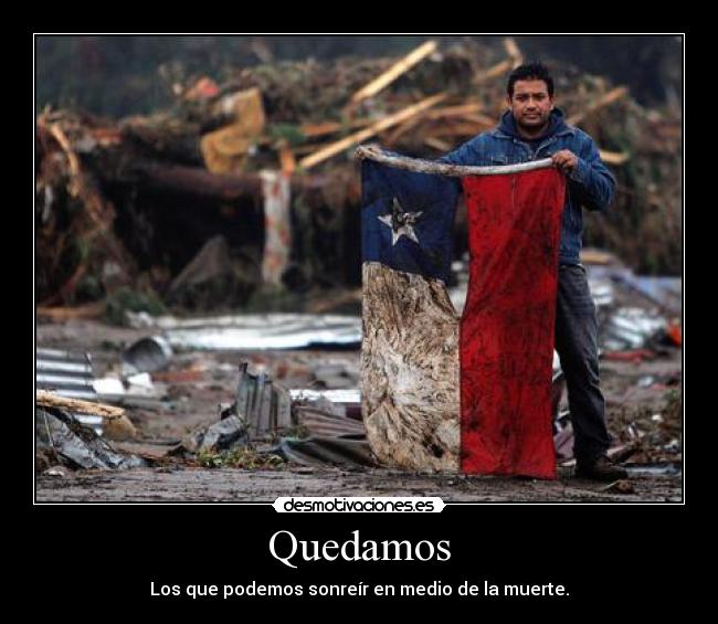 Quedamos - Los que podemos sonreír en medio de la muerte.