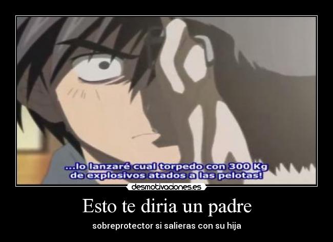 Esto te diria un padre -