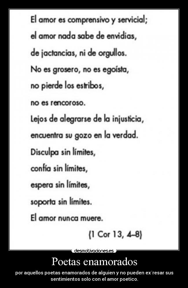 Poetas enamorados - por aquellos poetas enamorados de alguien y no pueden ex`resar sus
sentimientos solo con el amor poetico.