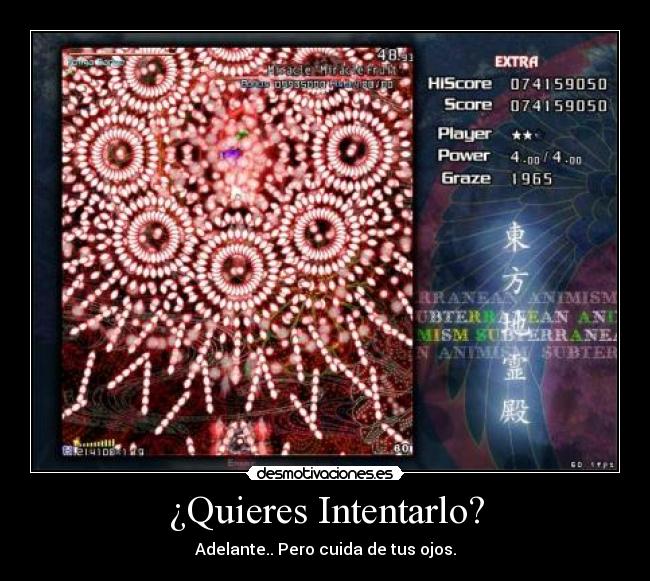 ¿Quieres Intentarlo? - Adelante.. Pero cuida de tus ojos.