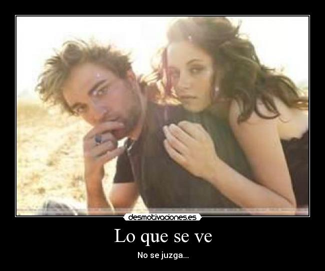 Lo que se ve - No se juzga...