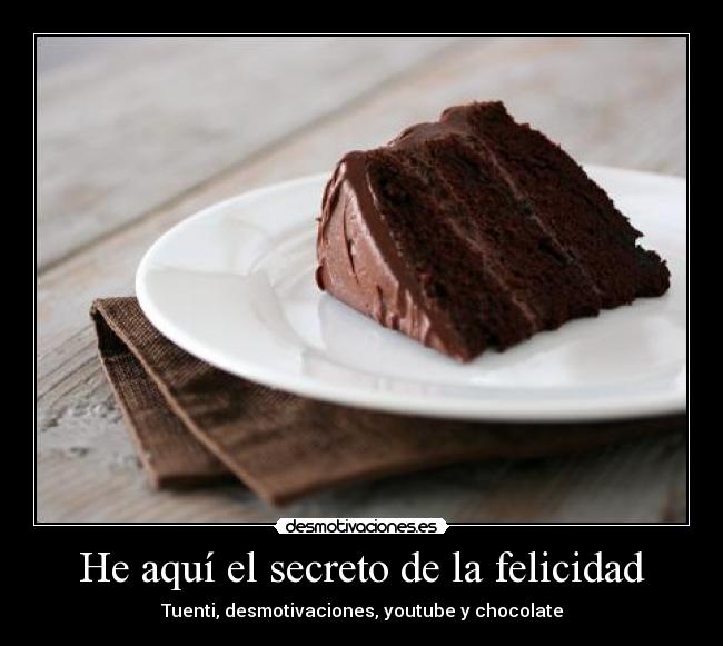 He aquí el secreto de la felicidad -