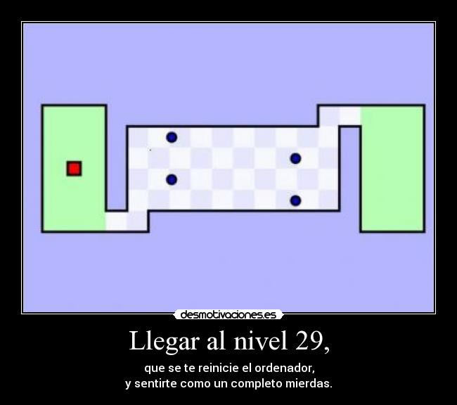 Llegar al nivel 29, - 