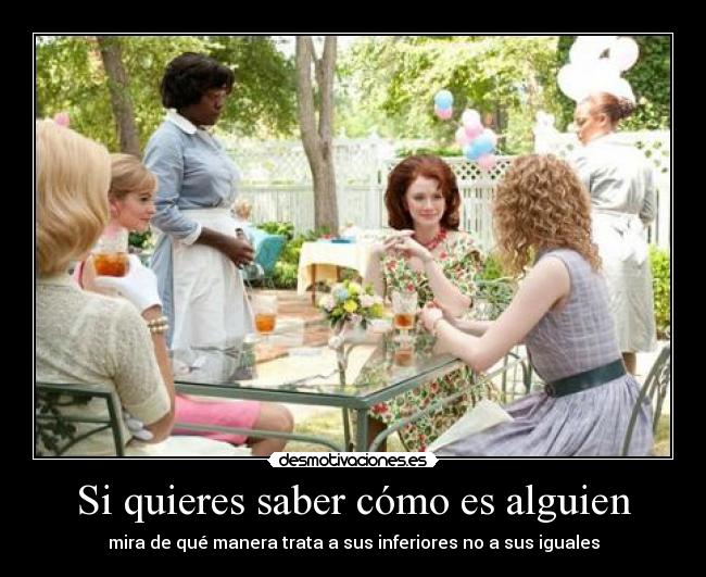 Si quieres saber cómo es alguien -