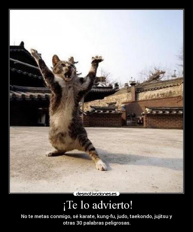¡Te lo advierto! -