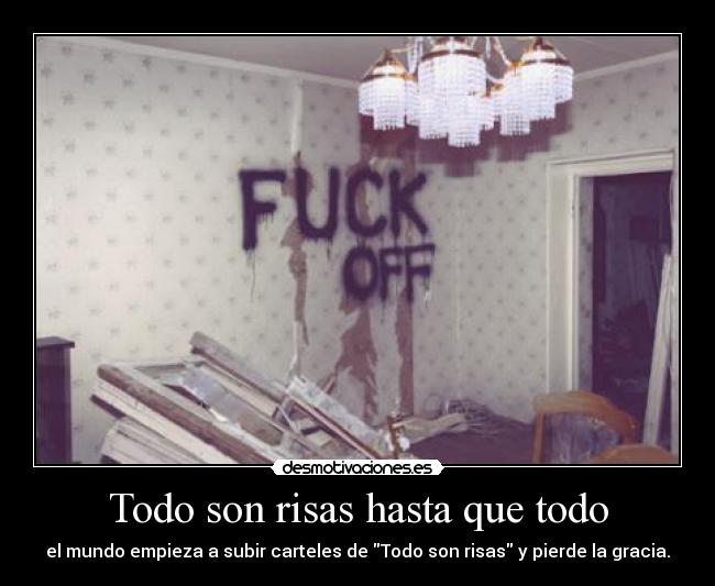 Todo son risas hasta que todo -