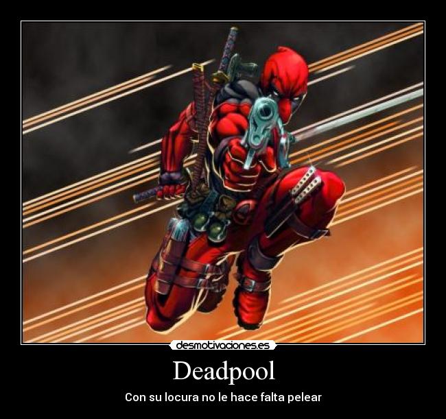Deadpool - Con su locura no le hace falta pelear