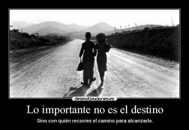 Lo importante no es el destino -