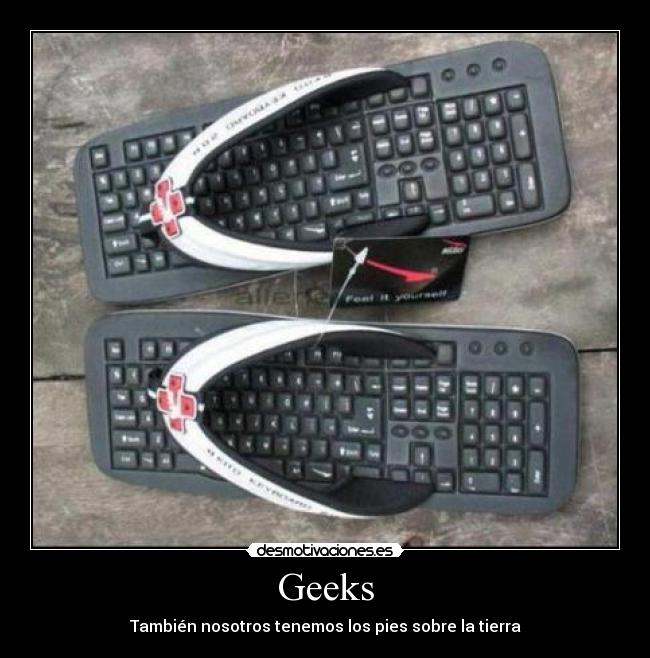 Geeks - También nosotros tenemos los pies sobre la tierra
