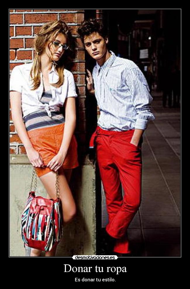Donar tu ropa - Es donar tu estilo.