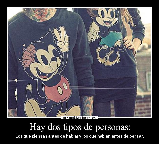 Hay dos tipos de personas: -