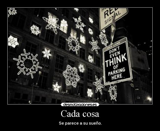 Cada cosa - Se parece a su sueño.