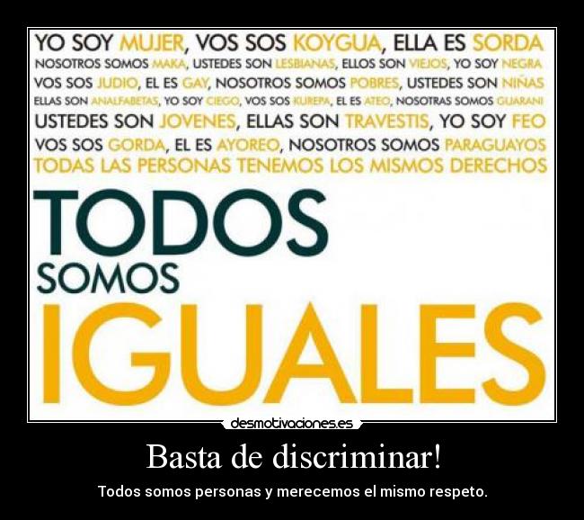 Basta de discriminar! -