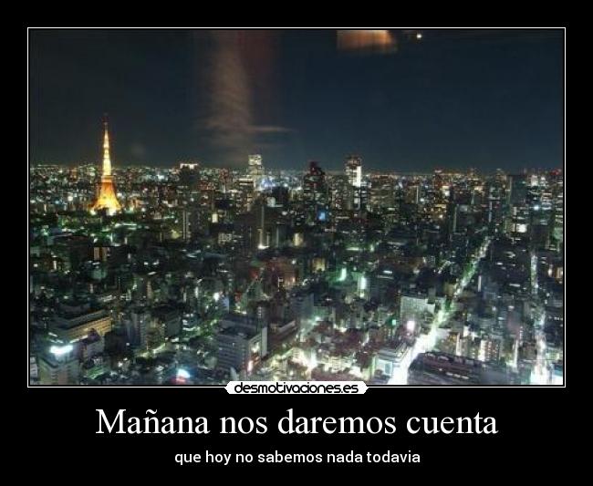 Mañana nos daremos cuenta -