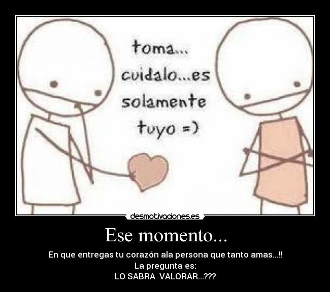 Ese momento... -