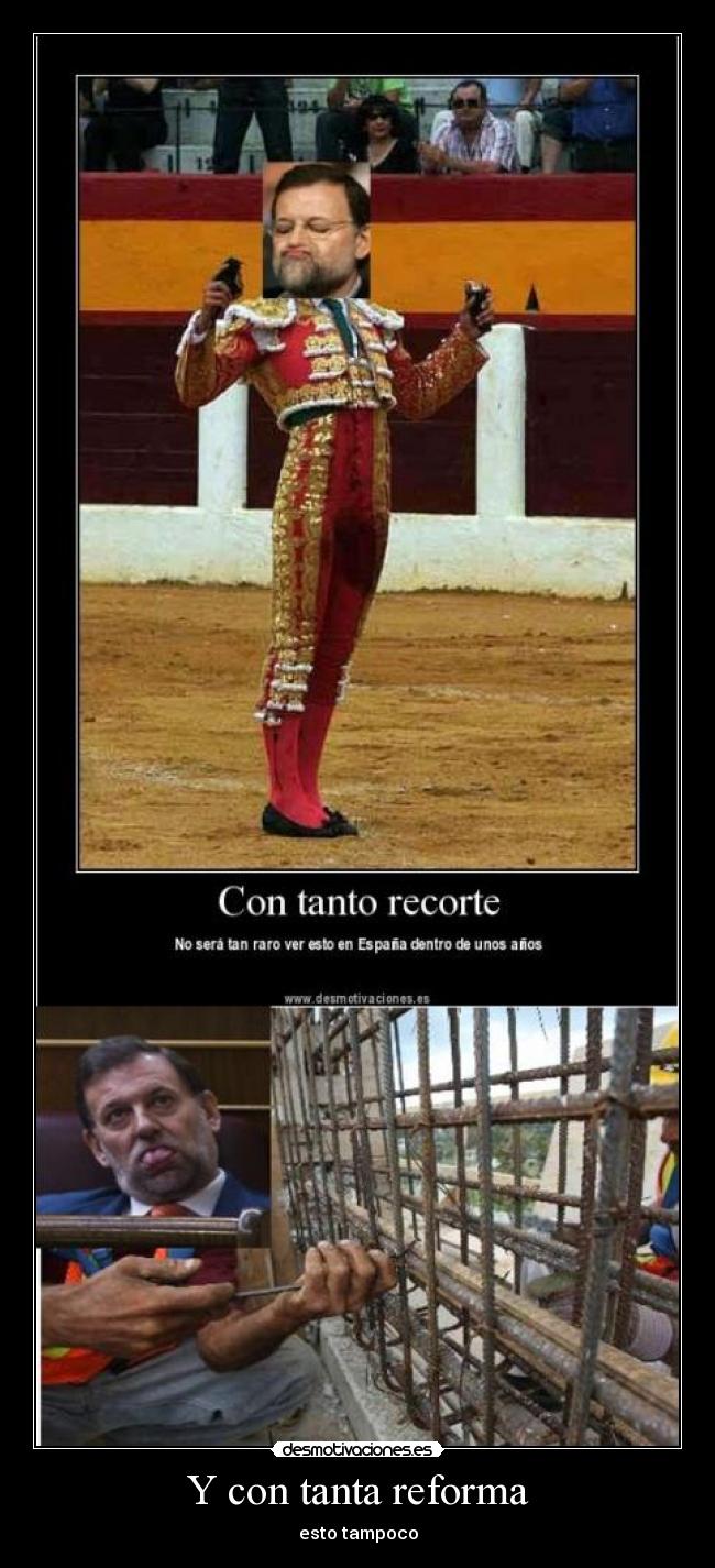 Y con tanta reforma - esto tampoco