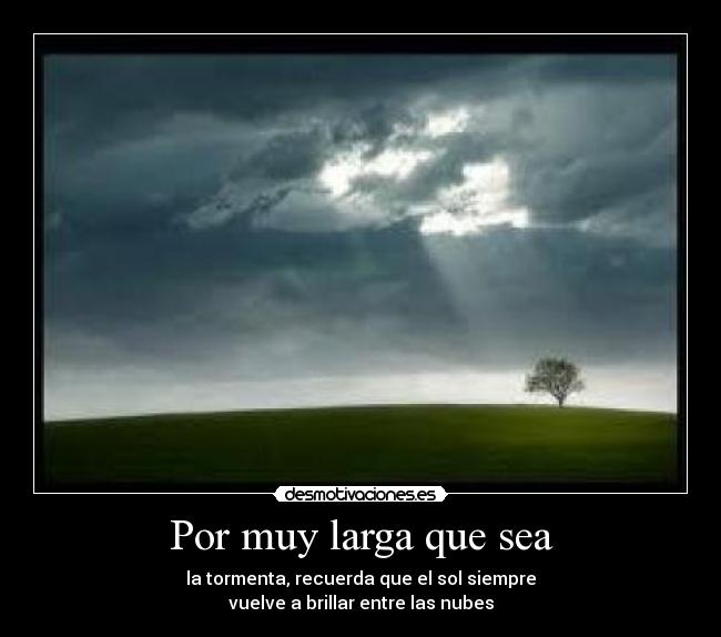 Por muy larga que sea -