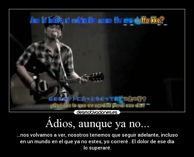 Ádios, aunque ya no... -